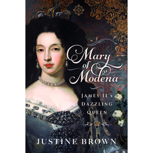 Pen & Sword Books Ltd Mary of Modena (inbunden, eng)