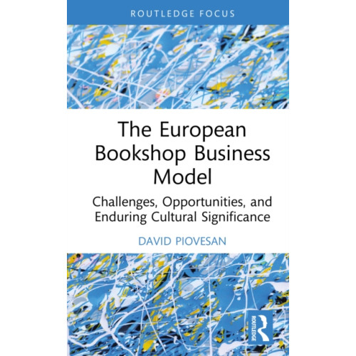 Taylor & francis ltd The European Bookshop Business Model (inbunden, eng)