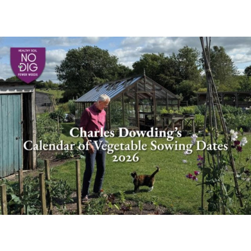 No Dig Garden Charles Dowding's Calendar of Vegetable Sowing Dates 2026 (häftad, eng)