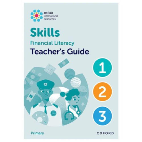 Oxford University Press Oxford International Skills: Financial Literacy: Teacher's Guide 1-3 (bok, spiral, eng)