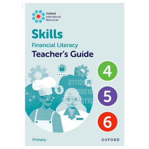 Oxford University Press Oxford International Skills: Financial Literacy: Teacher's Guide 4-6 (bok, spiral, eng)