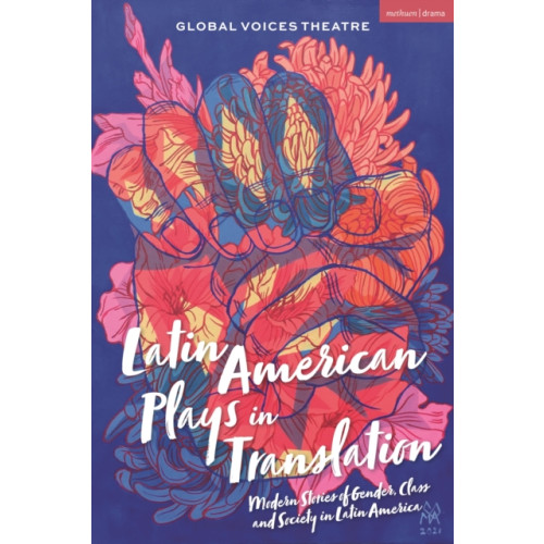 Bloomsbury Publishing PLC Latin American Plays in Translation (häftad, eng)