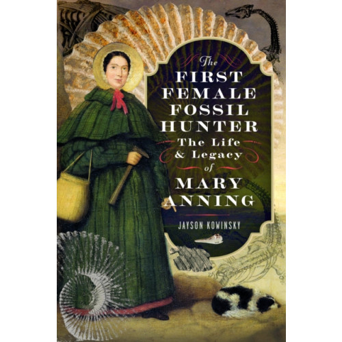Pen & Sword Books Ltd The First Female Fossil Hunter (inbunden, eng)