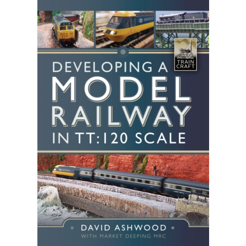 Pen & Sword Books Ltd Developing a Model Railway in TT:120 Scale (inbunden, eng)