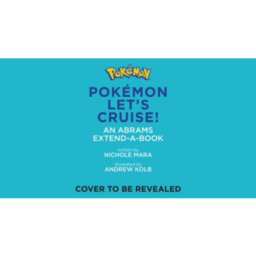 Abrams Pokemon All Aboard: Let’s Cruise! (An Abrams Extend-a-Book) (bok, board book, eng)