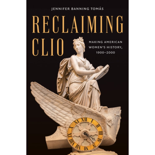The University of North Carolina Press Reclaiming Clio (häftad, eng)