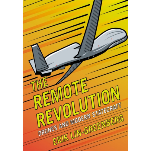 Cornell University Press The Remote Revolution (inbunden, eng)