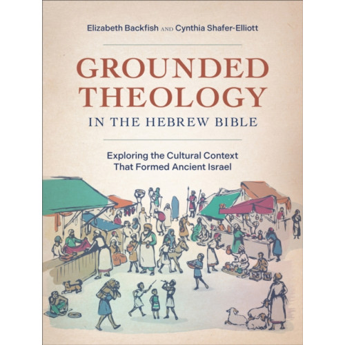 Baker publishing group Grounded Theology in the Hebrew Bible (häftad, eng)