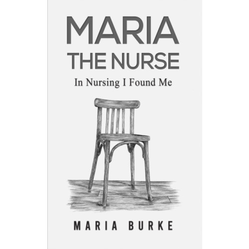 Austin Macauley Publishers Maria the Nurse (inbunden, eng)