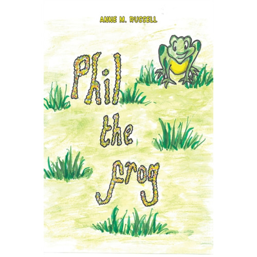 Austin Macauley Publishers Phil the Frog (häftad, eng)