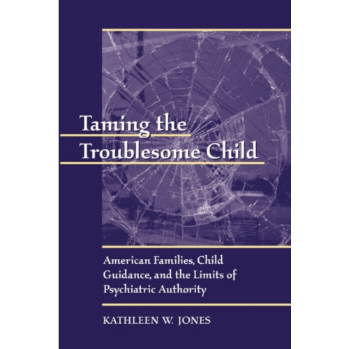 Harvard university press Taming the Troublesome Child (häftad, eng)