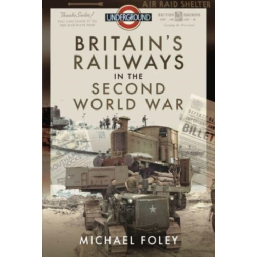 Pen & Sword Books Ltd Britain's Railways in the Second World War (häftad, eng)