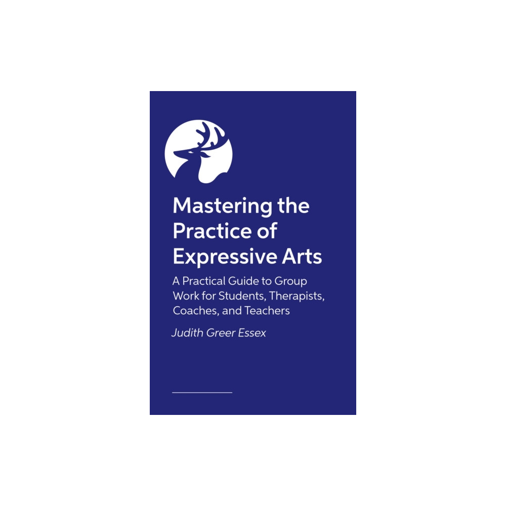 Produktbild för Mastering the Practice of Expressive Arts Therapy (häftad, eng)