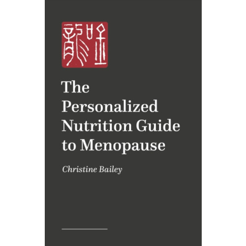 Jessica kingsley publishers The Personalized Nutrition Guide to Menopause (häftad, eng)