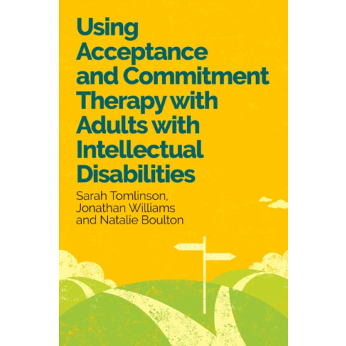 Jessica kingsley publishers Using Acceptance and Commitment Therapy with Adults with Intellectual Disabilities (häftad, eng)