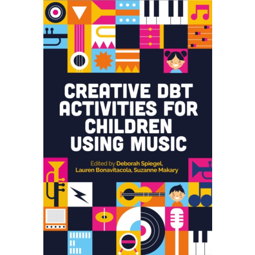 Jessica kingsley publishers Creative DBT Activities for Children Using Music (häftad, eng)