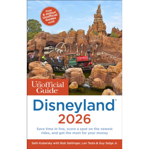 Unofficial Guides The Unofficial Guide to Disneyland 2026 (häftad, eng)