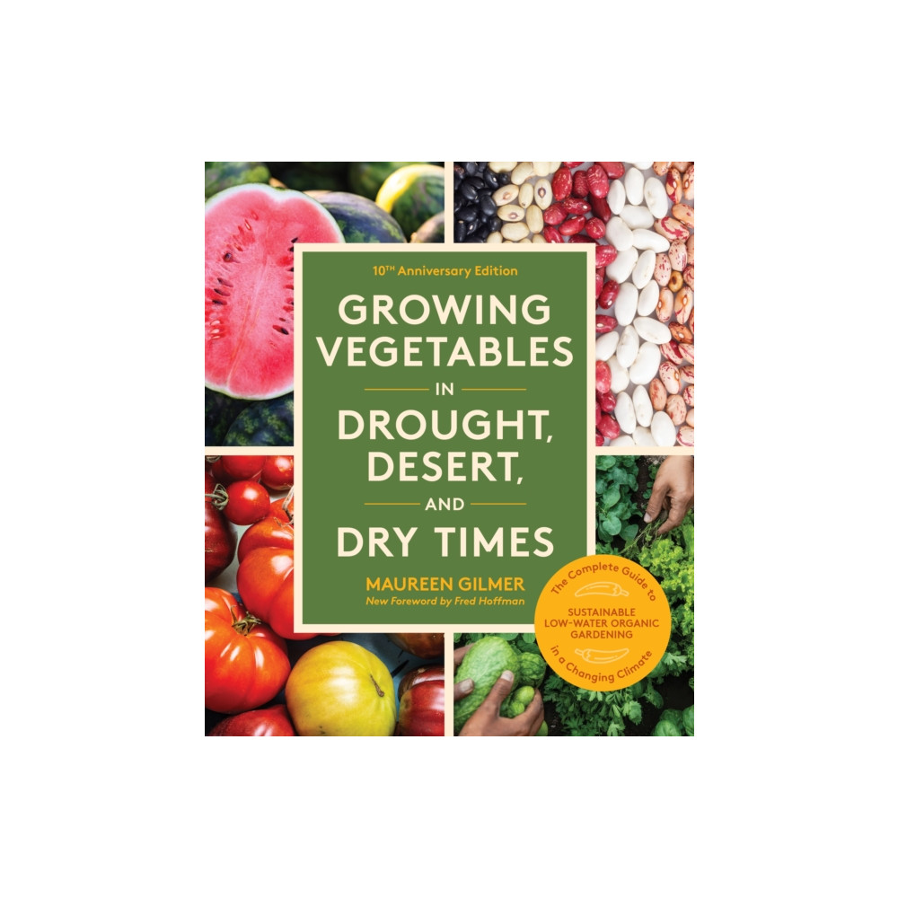 Produktbild för Growing Vegetables in Drought, Desert, and Dry Times, 10th Anniversary Edition (häftad, eng)