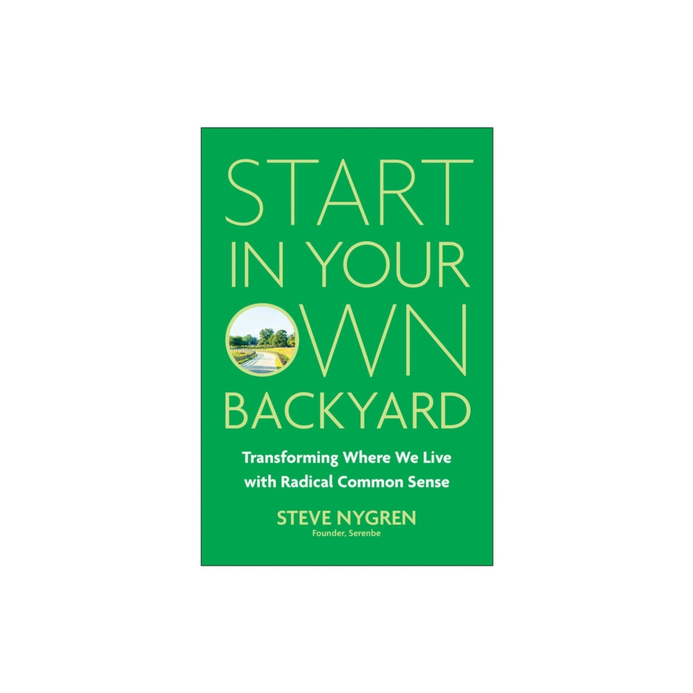 Produktbild för Start in Your Own Backyard (inbunden, eng)