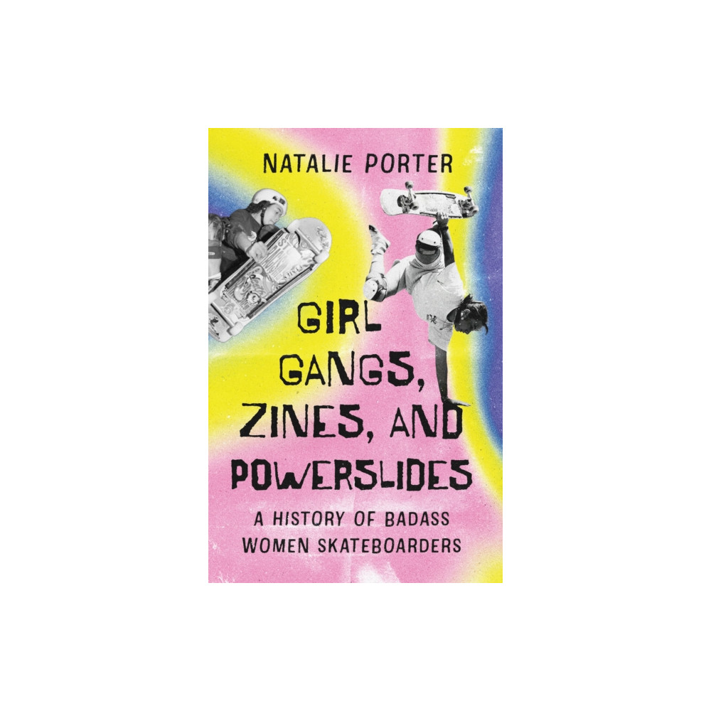 Produktbild för Girl Gangs, Zines, and Powerslides (häftad, eng)