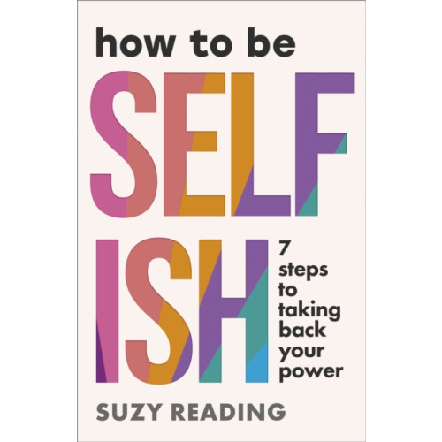 Ebury Publishing How to Be Selfish (häftad, eng)