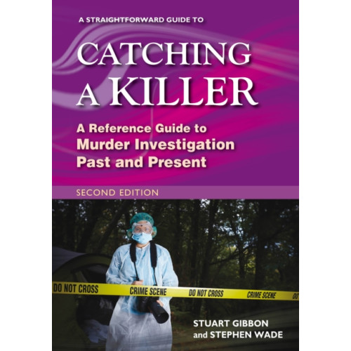 Straightforward Publishing A Straightforward Guide to Catching a Killer: Second Edition (häftad, eng)