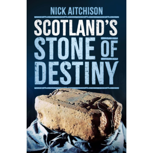The History Press Ltd Scotland's Stone of Destiny (häftad, eng)