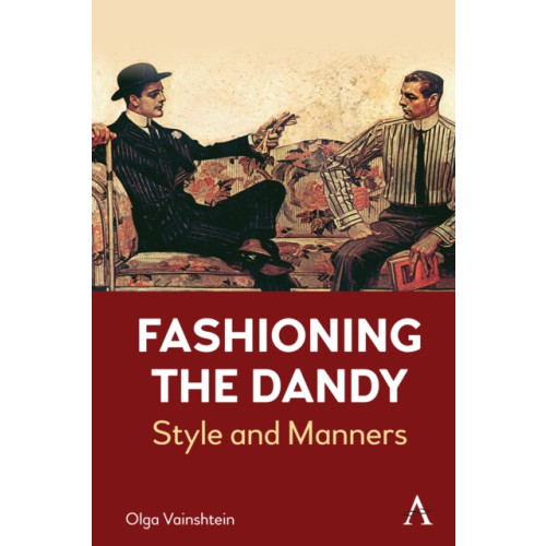 Anthem press Fashioning the Dandy (häftad, eng)