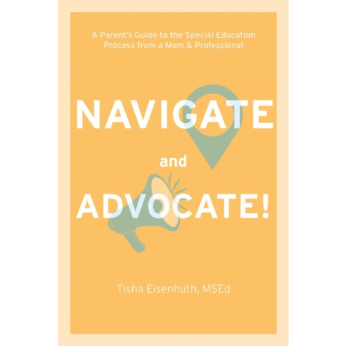 Future Horizons Incorporated Navigate and Advocate! (häftad, eng)