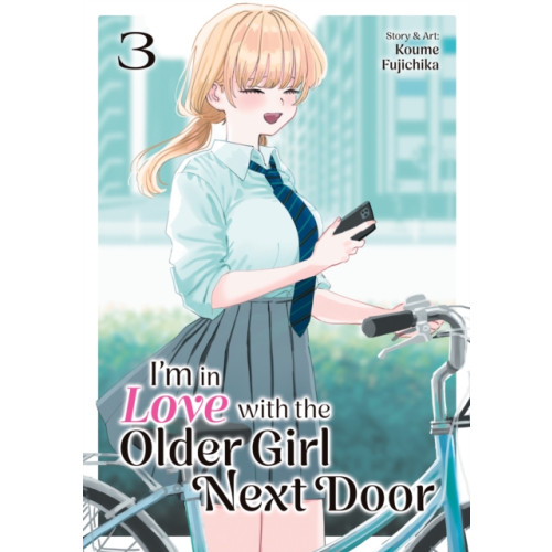 Seven Seas Entertainment, LLC I'm in Love with the Older Girl Next Door Vol. 3 (häftad, eng)
