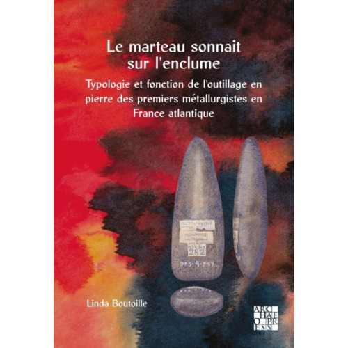 Archaeopress Le marteau sonnait sur l’enclume (inbunden, fre)