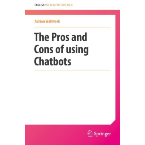 Springer Nature Switzerland AG The Pros and Cons of Using Chatbots (häftad, eng)