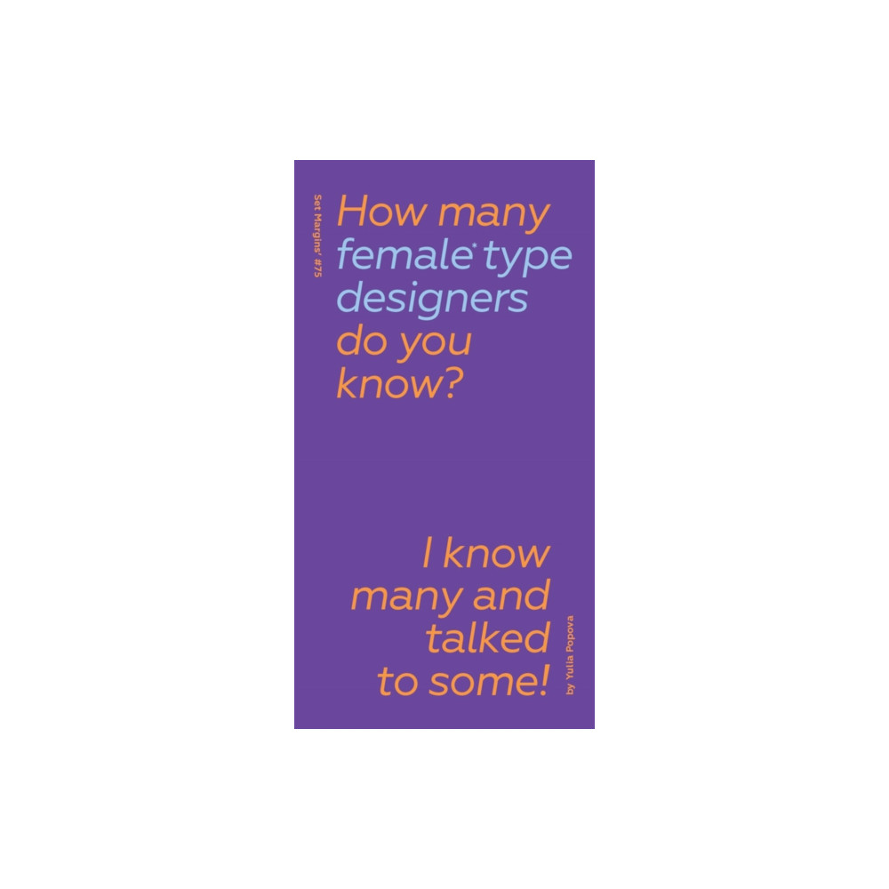 Produktbild för How Many Female Type Designers Do You Know? I Know Many and Talked to Some! (inbunden, eng)
