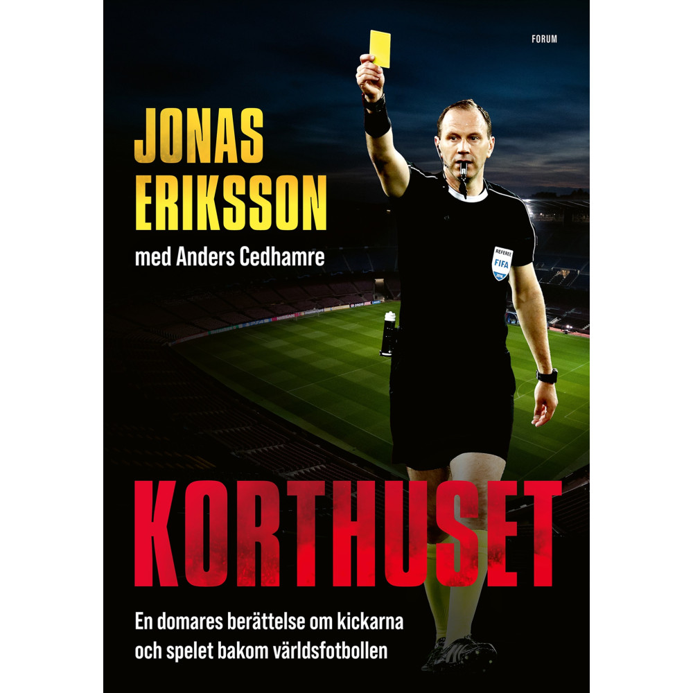 Produktbild för Korthuset : en domares berättelse om kickarna och spelet bakom världsfotbollen (inbunden)