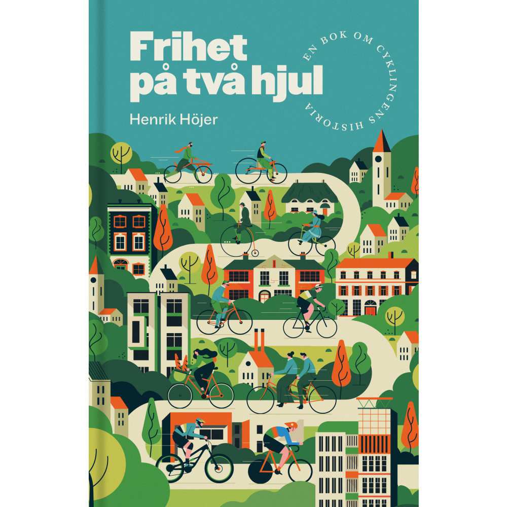 Produktbild för Frihet på två hjul : En bok om cyklingens historia (inbunden)