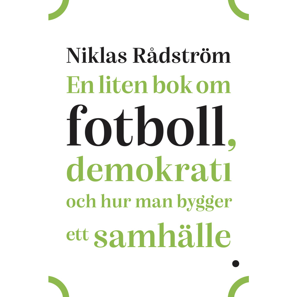 Produktbild för En liten bok om fotboll, demokrati och hur man bygger ett samhälle (pocket)
