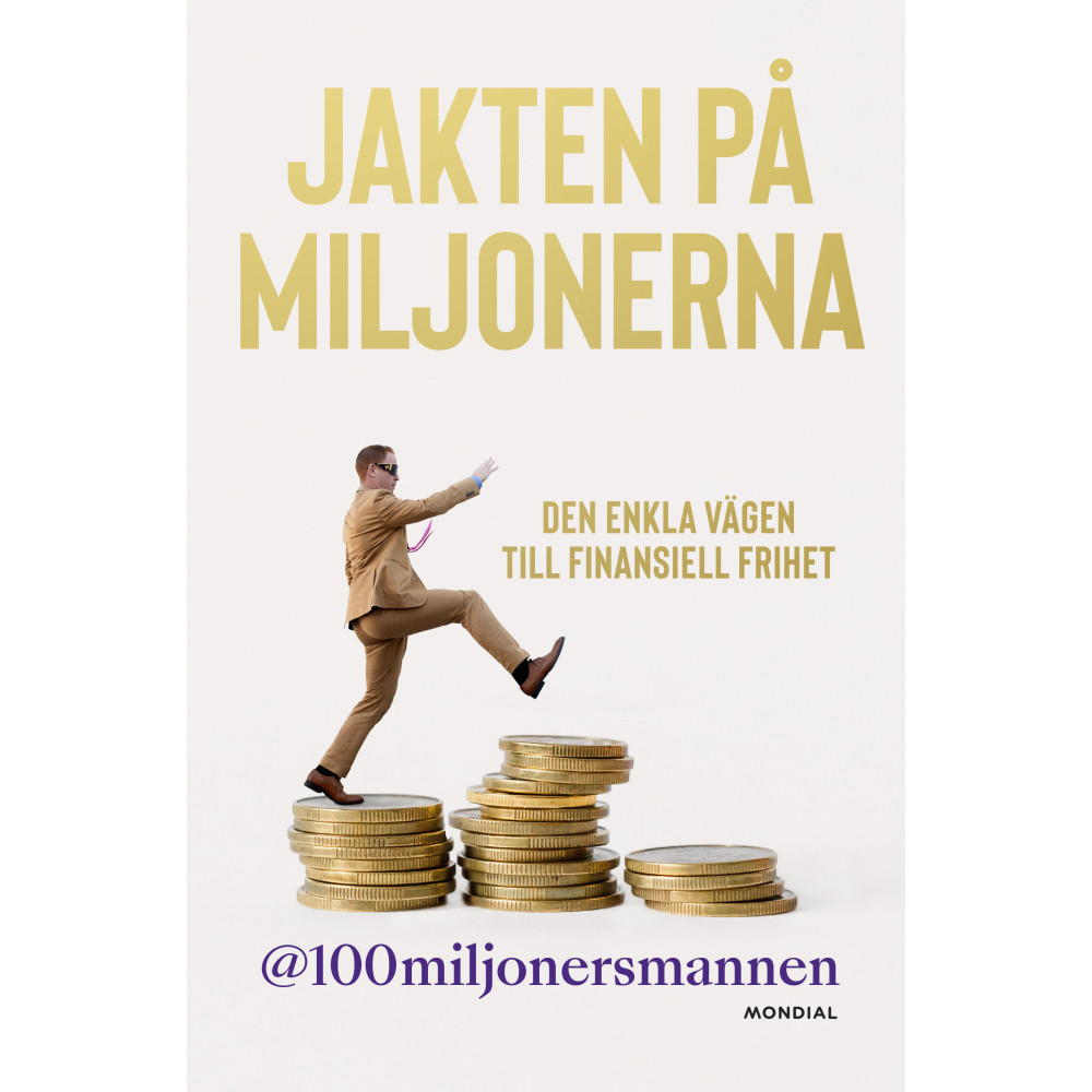 Produktbild för Jakten på miljonerna : den enkla vägen till finansiell frihet (inbunden)