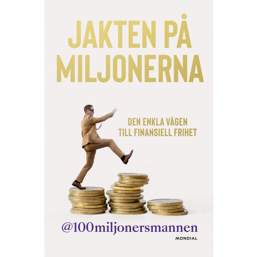 Mondial Jakten på miljonerna : den enkla vägen till finansiell frihet (inbunden)