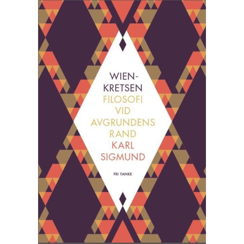 Karl Sigmund Wienkretsen : filosofi vid avgrundens rand (inbunden)