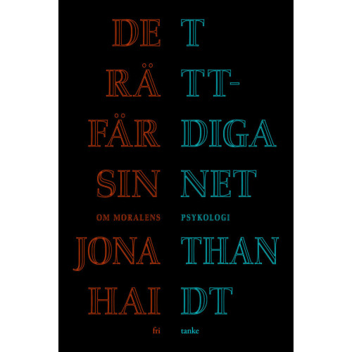 Jonathan Haidt Det rättfärdiga sinnet : om moralens psykologi (inbunden)