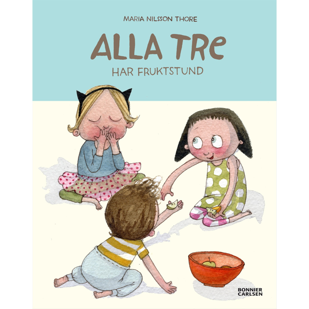 Produktbild för Alla tre har fruktstund (inbunden)