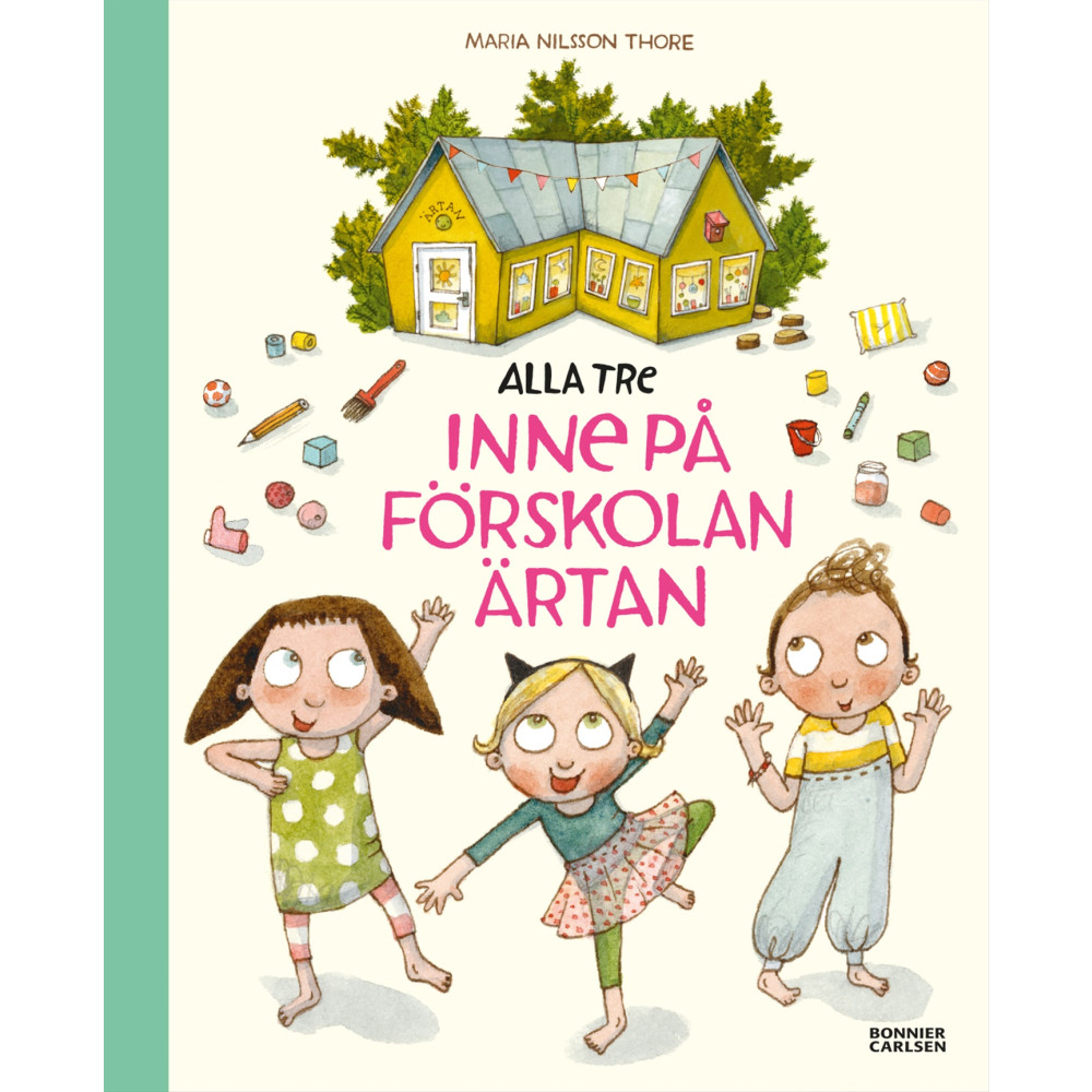 Produktbild för Alla tre inne på förskolan Ärtan (inbunden)