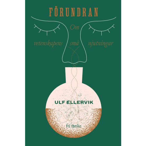 Ulf Ellervik Förundran : Vetenskapens små njutningar (inbunden)