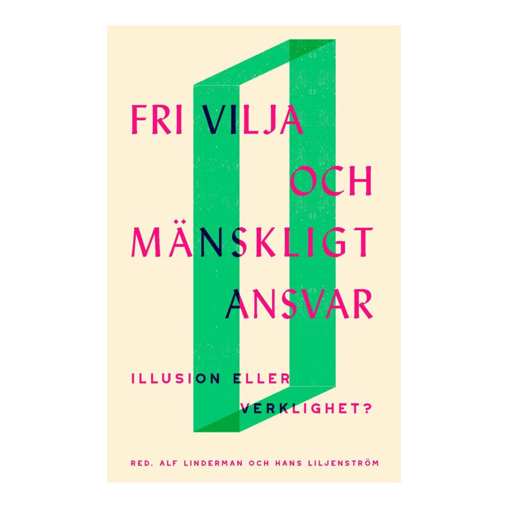 Produktbild för Fri vilja och mänskligt ansvar : illusion eller verklighet? (inbunden)