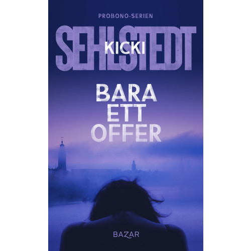 Kicki Sehlstedt Bara ett offer (inbunden)