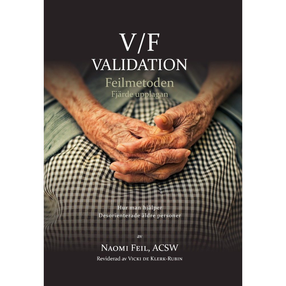 Produktbild för V/F Validation - Feimetoden : hur man hjälper desorienterade äldre-äldre (häftad)