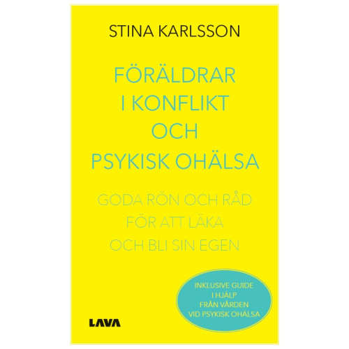 Stina Karlsson Föräldrar i konflikt och psykisk ohälsa : goda rön och råd för att läka och bli sin egen (bok, danskt band)