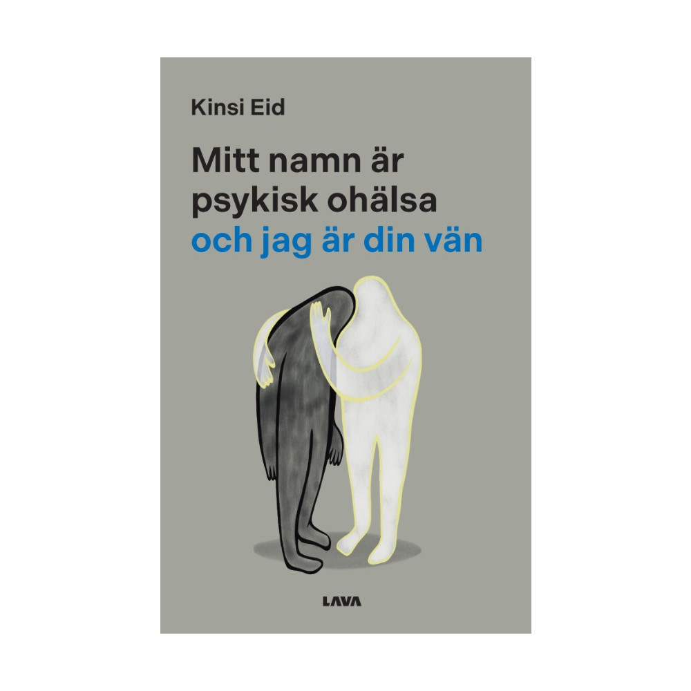 Produktbild för Mitt namn är psykisk ohälsa och jag är din vän (inbunden)