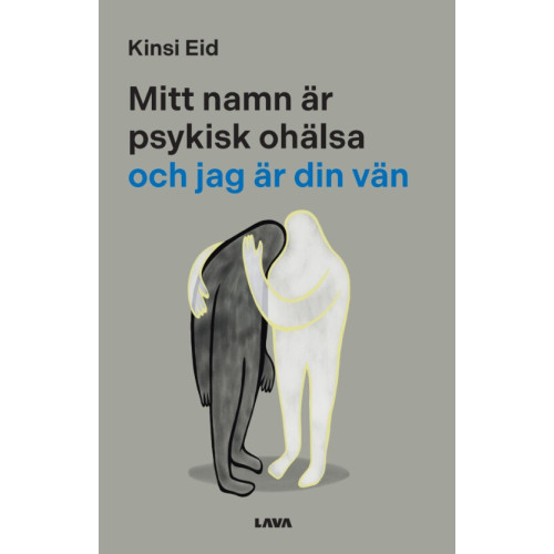 Kinsi Eid Mitt namn är psykisk ohälsa och jag är din vän (inbunden)