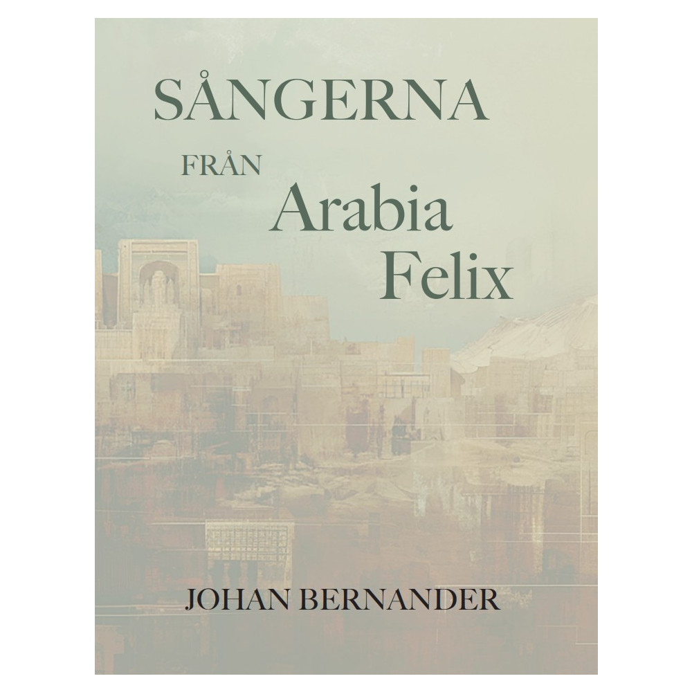 Produktbild för Sångerna från Arabia Felix (bok, danskt band)